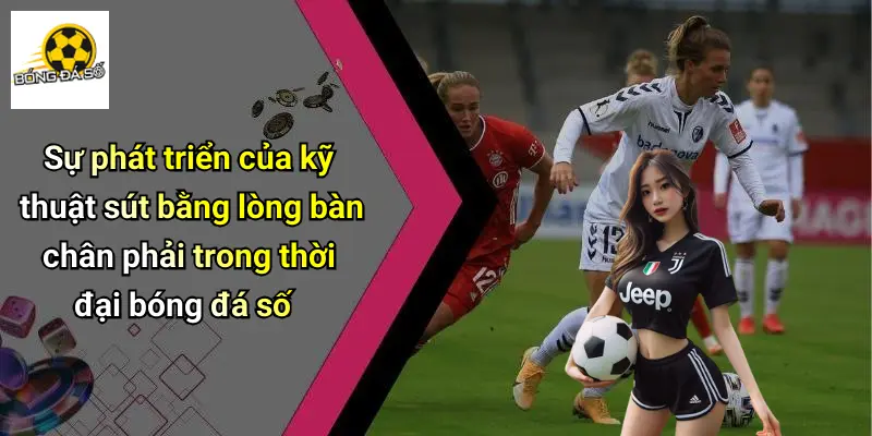 Kỹ Thuật Sút Bóng Bằng Lòng Bàn Chân Phải: Siêu Phẩm Ảo Diệu 4 Kỹ Thuật Sút Bóng Bằng Lòng Bàn Chân Phải