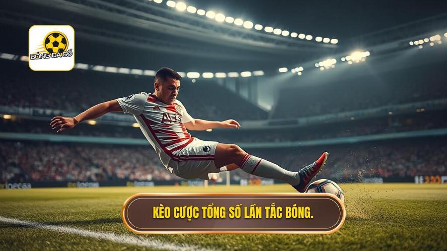 Kèo cược tổng số lần tắc bóng thành công là gì?