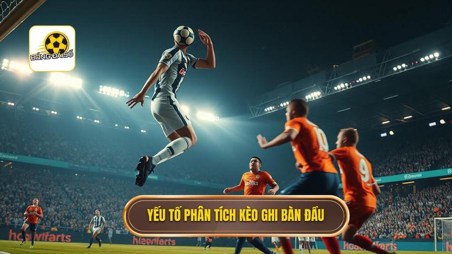 Các yếu tố then chốt khi phân tích Kèo cược đội ghi bàn từ tình huống đánh đầu