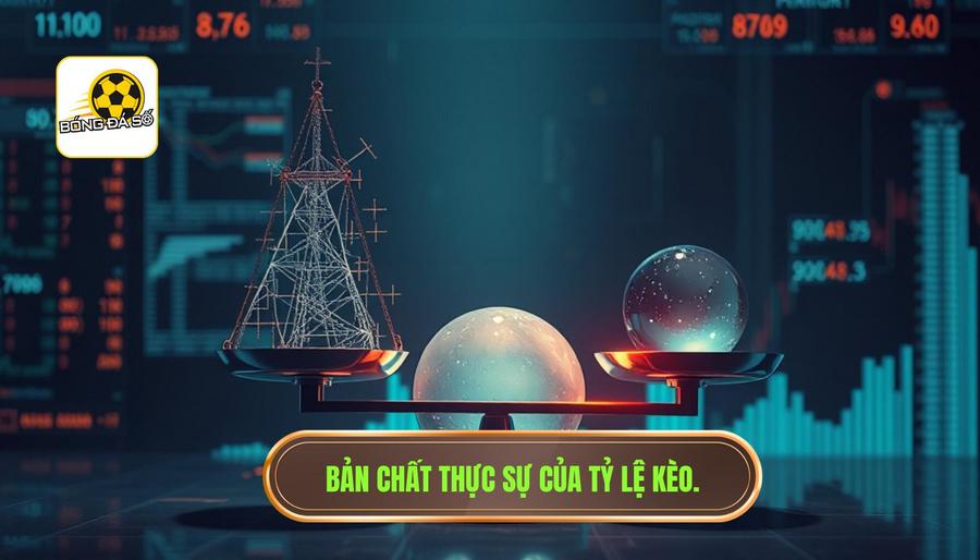 Bản chất của tỷ lệ kèo: Không phải là dự đoán kết quả