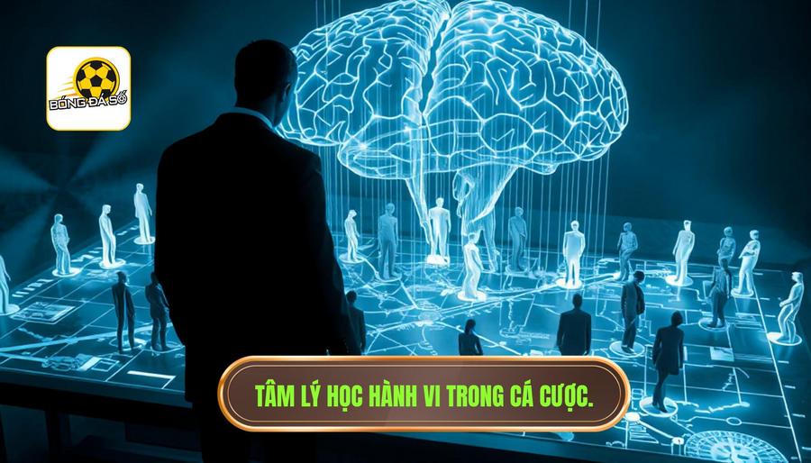 Tâm lý học hành vi: Vũ khí tối thượng của nhà cái